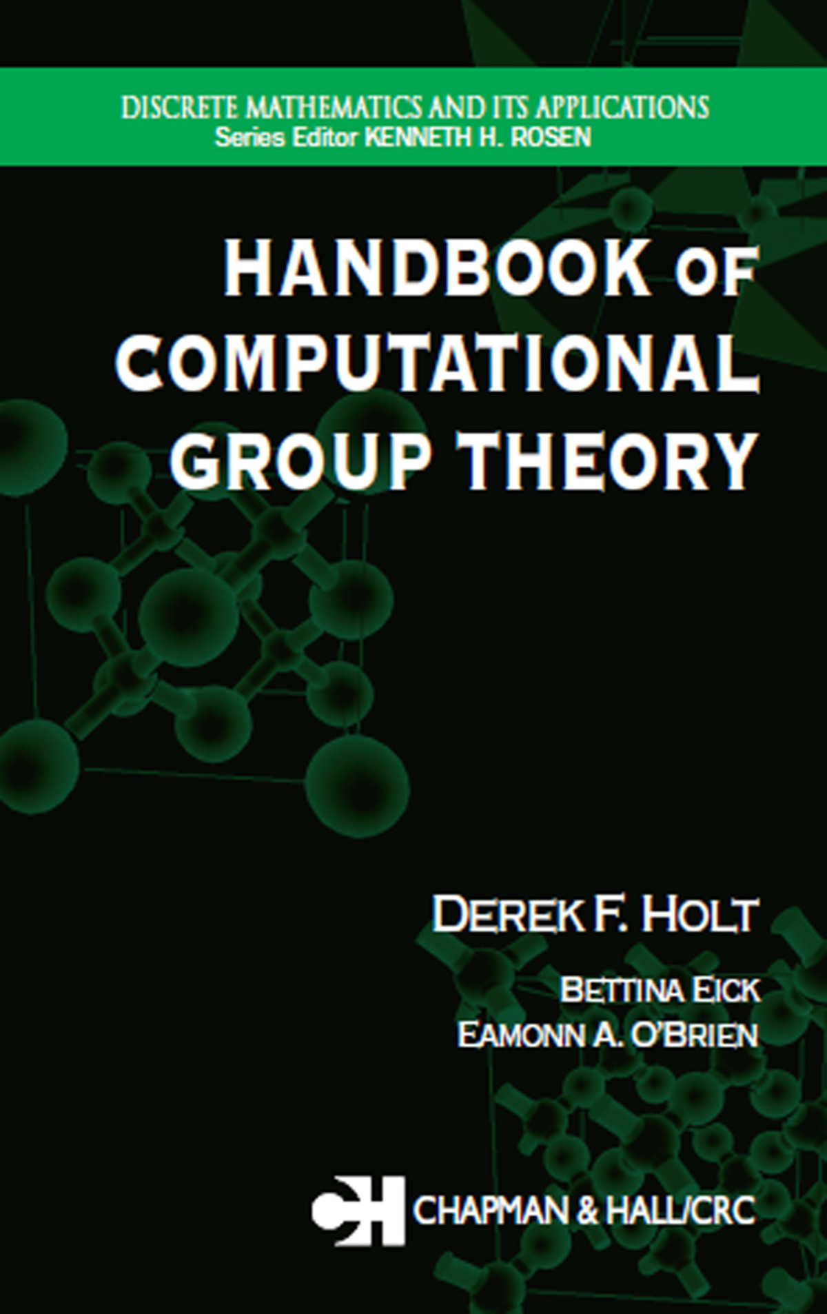 Handbook Of Computational Group Theory Derek F Holt Bettina Eick Eamonn A Obrien