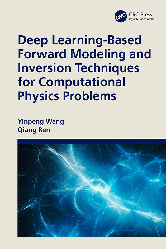 Deep Learningbased Forward Modeling And Inversion Techniques For Computational Physics Problems Wang