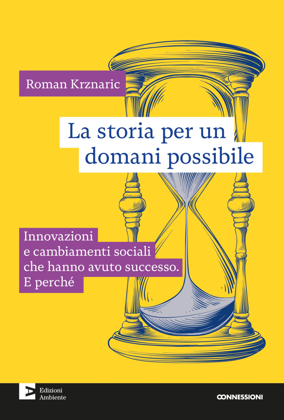 La Storia Per Un Domani Possibile Roman Krznaric