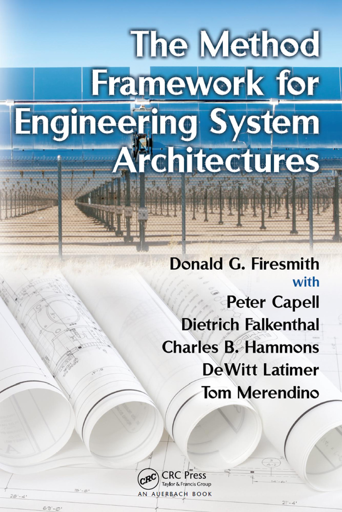 The Method Framework For Engineering System Architectures Donald G Firesmith Peter Capell Dietrich Falkenthal Charles B Hammons Dewitt Latimer Tom Merendino