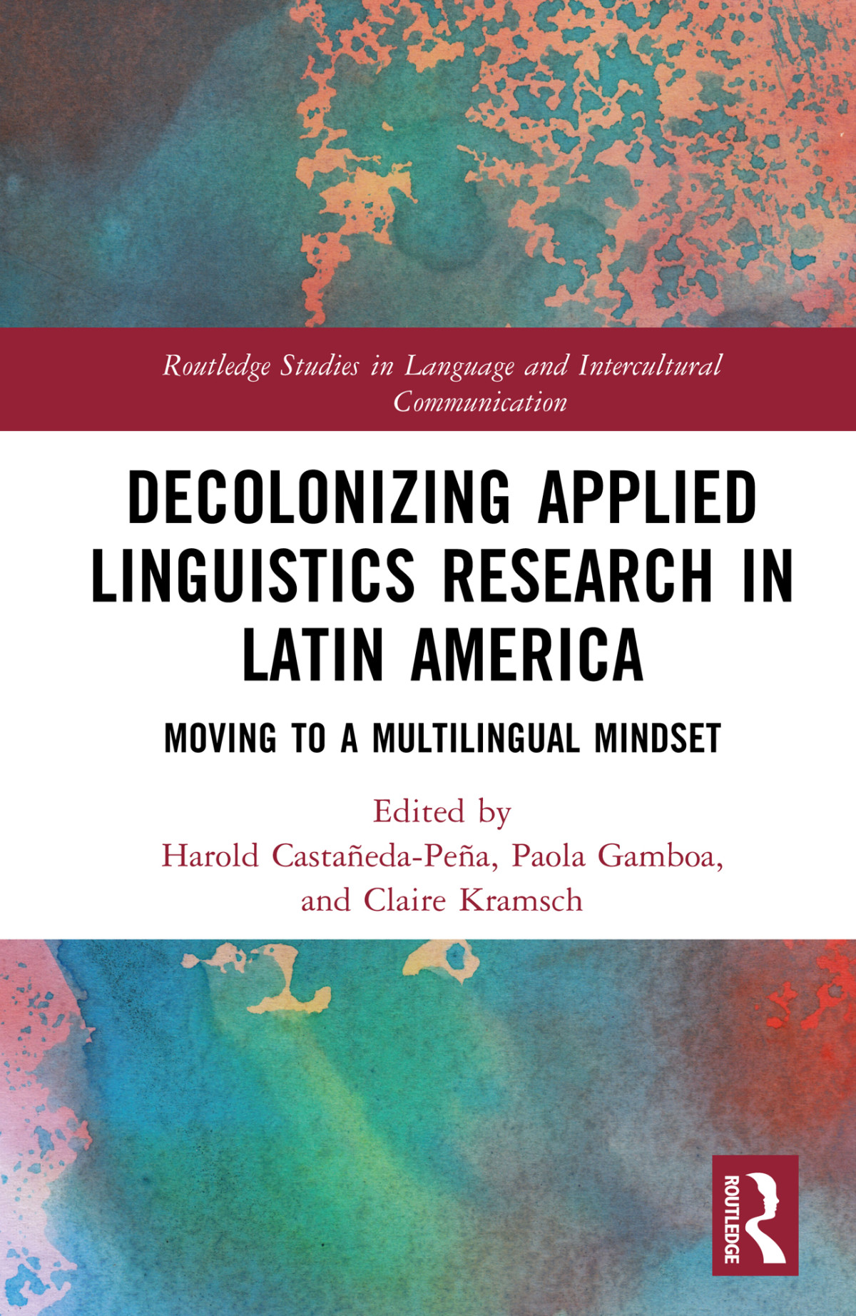 Decolonizing Applied Linguistics Research In Latin America Moving To A Multilingual Mindset Castañedapeña