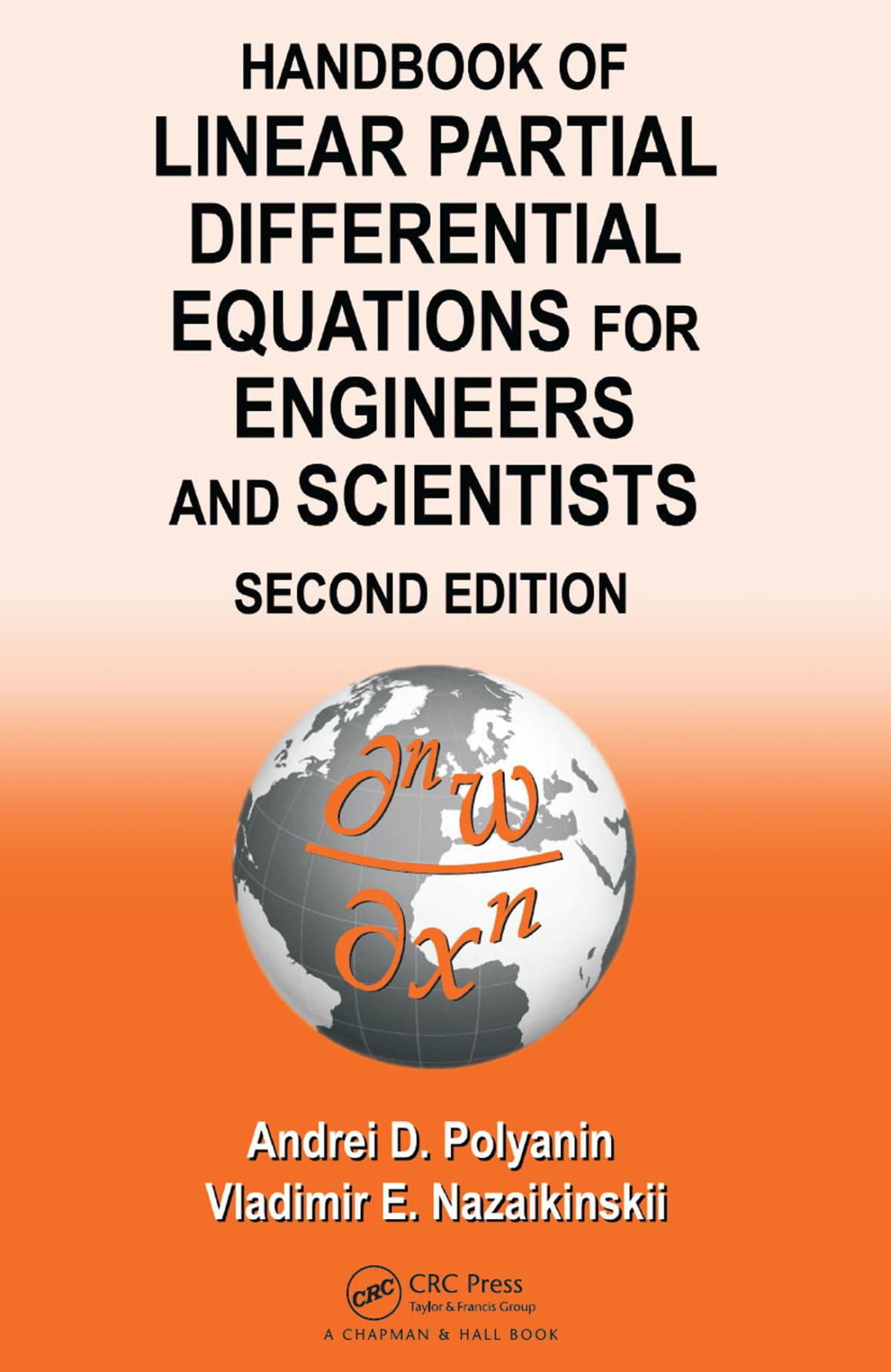 Handbook Of Linear Partial Differential Equations For Engineers And Scientists Edition 2 Andrei D Polyanin Vladimir E Nazaikinskii
