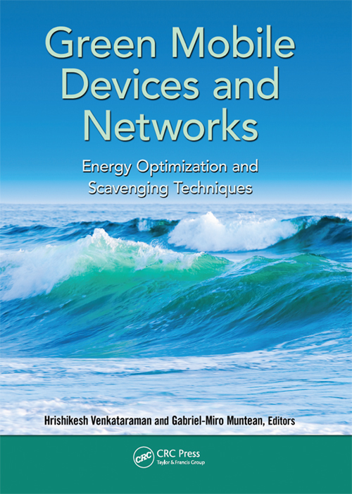 Green Mobile Devices And Networks Energy Optimization And Scavenging Techniques Hrishikesh Venkataraman Gabrielmiro Muntean