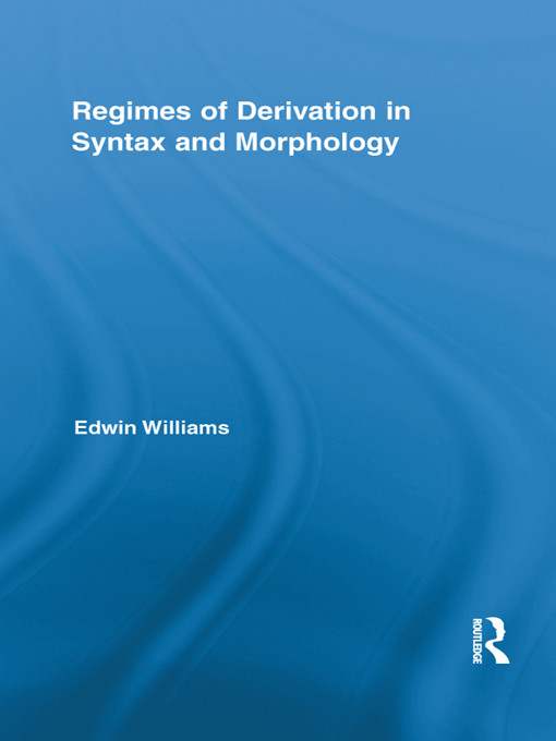 Regimes Of Derivation In Syntax And Morphology Edwin Williams