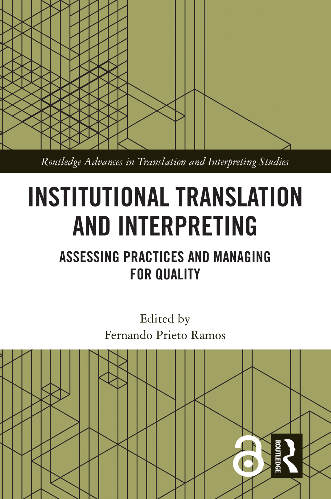 Institutional Translation And Interpreting Assessing Practices And Managing For Quality Fernando Prieto Ramos