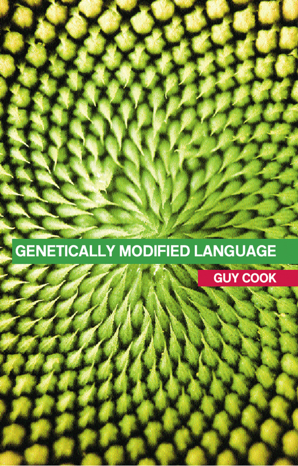 Genetically Modified Language The Discourse Of Arguments For Gm Crops And Food Guy Cook