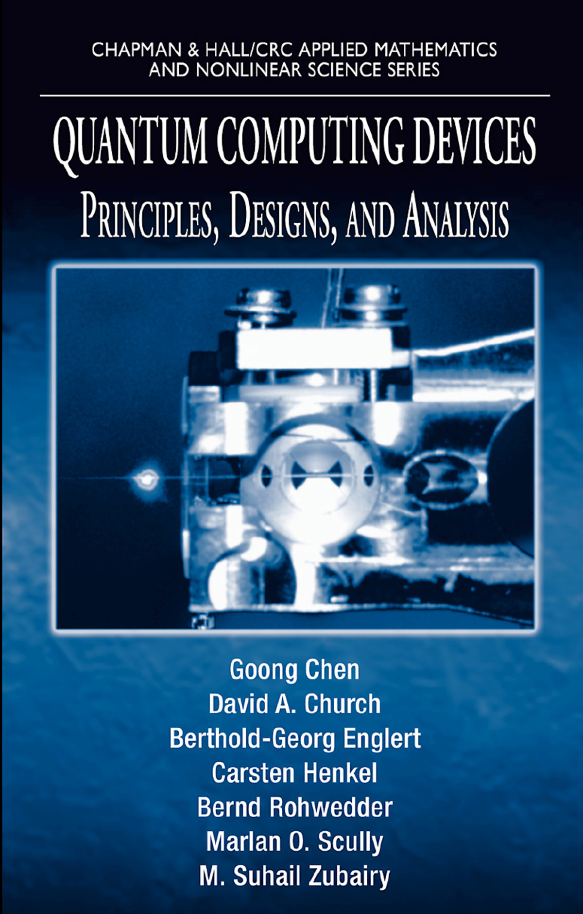 Quantum Computing Devices Principles Designs And Analysis Goong Chen David A Church Bertholdgeorg Englert Carsten Henkel Bernd Rohwedder Marlan O Scully M Suhail Zubairy