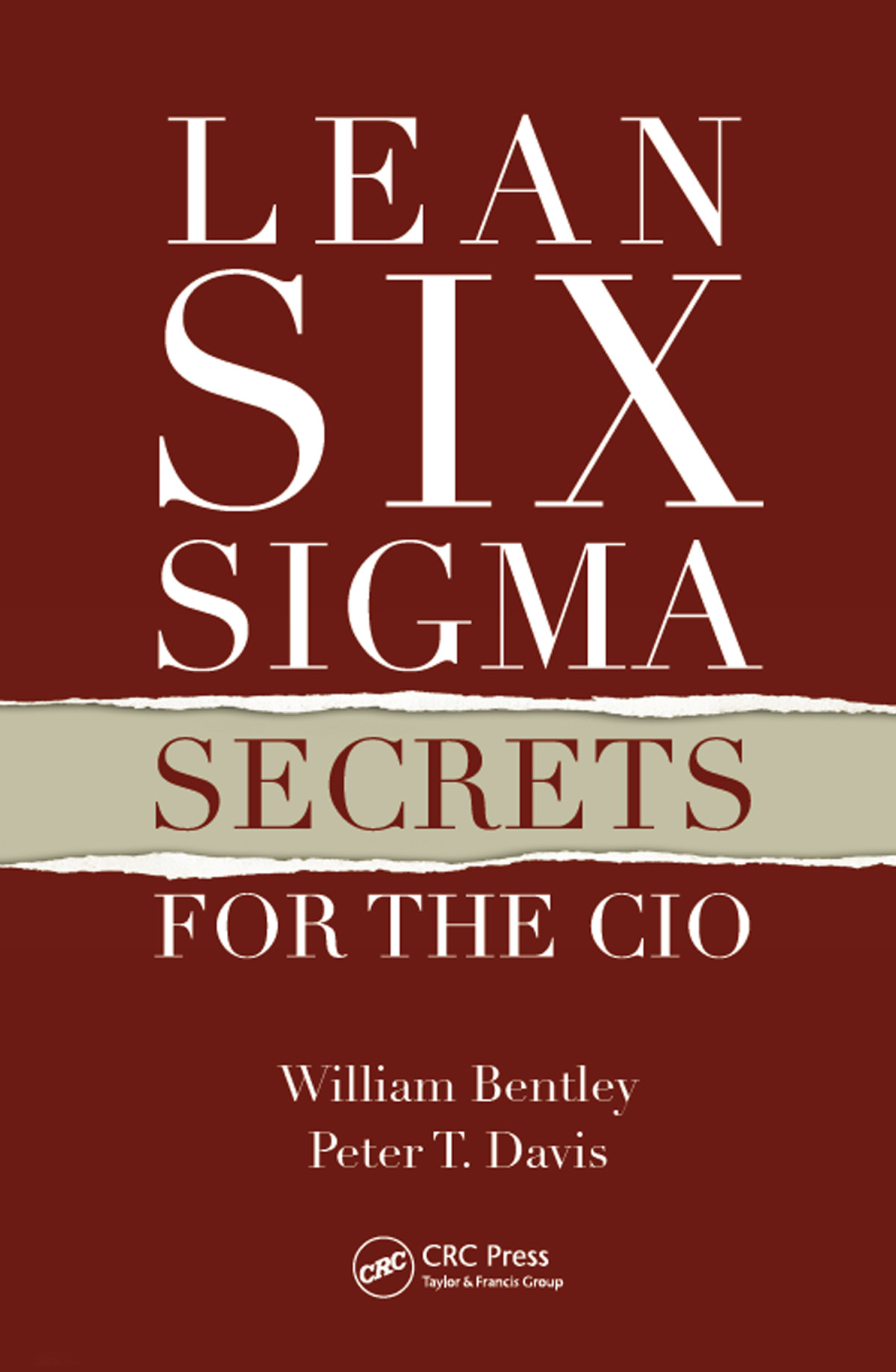 Lean Six Sigma Secrets For The Cio William Bentley Peter T Davis