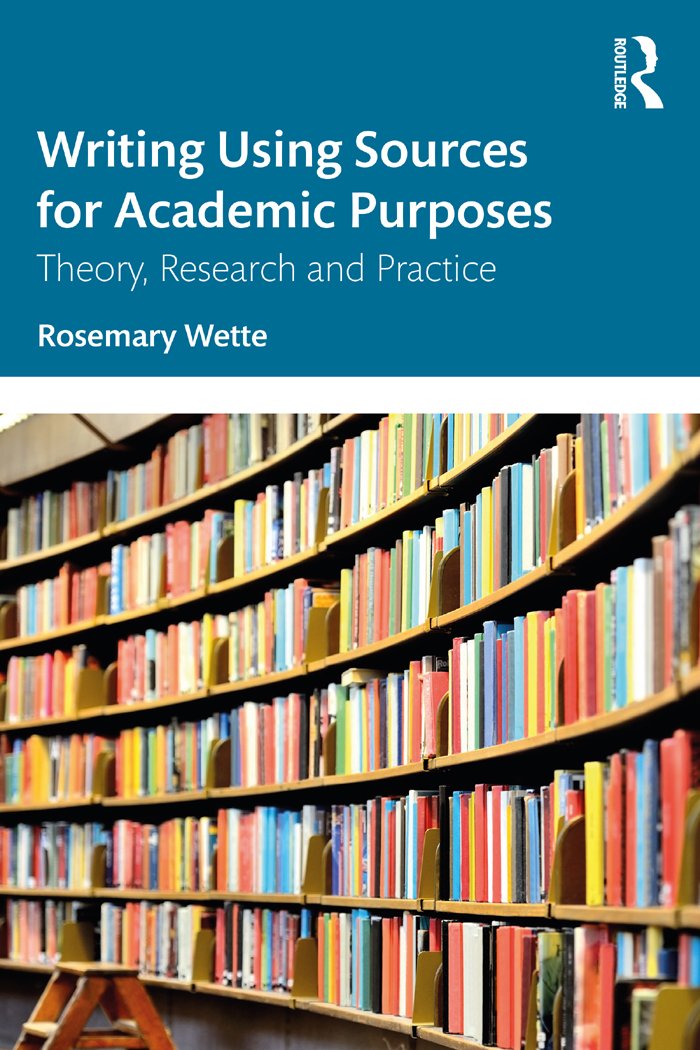 Writing Using Sources For Academic Purposes Rosemary Wette
