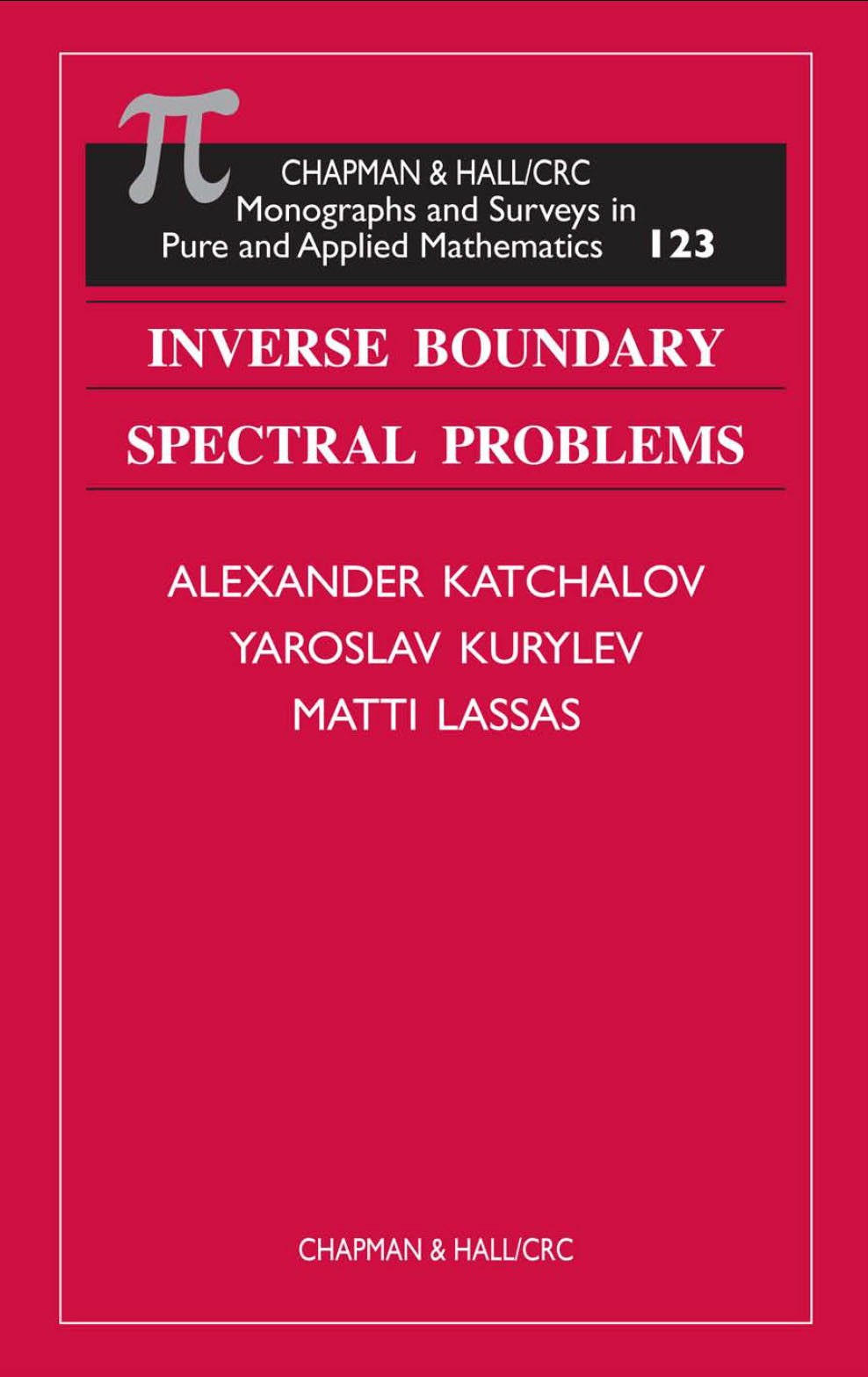 Inverse Boundary Spectral Problems Alexander Katchalov Yaroslav Kurylev Matti Lassas
