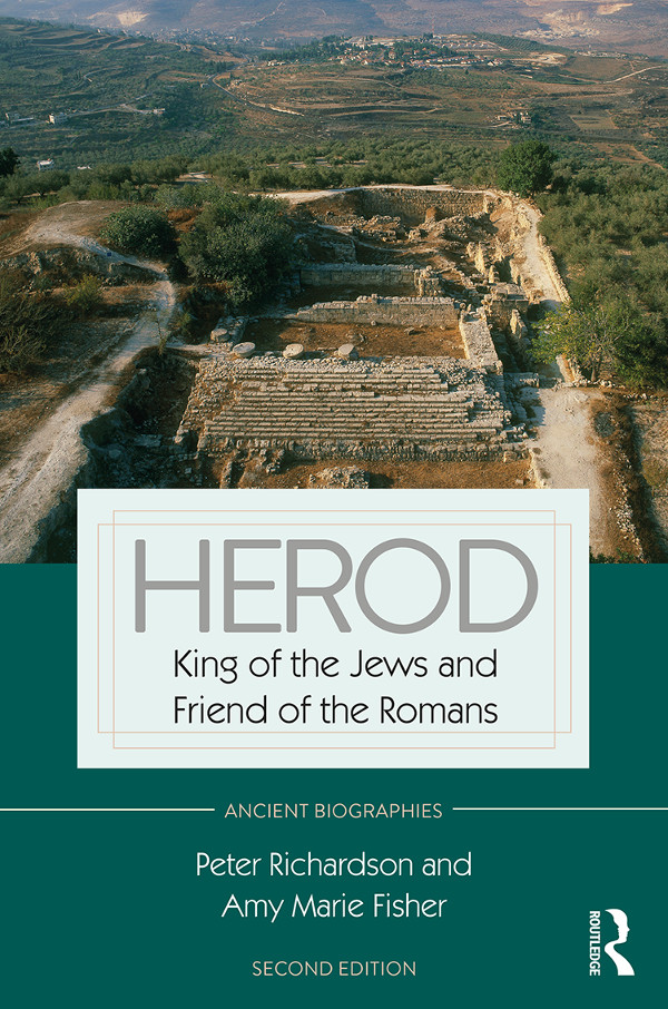 Herod King Of The Jews And Friend Of The Romans Peter Richardson Amy Marie Fisher
