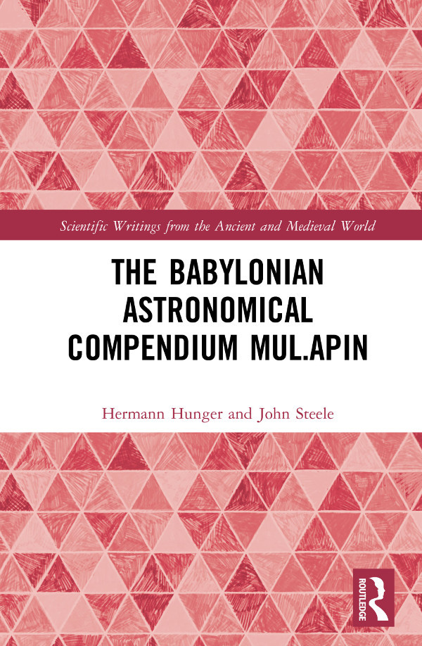 The Babylonian Astronomical Compendium Mulapin Hermann Hunger John Steele