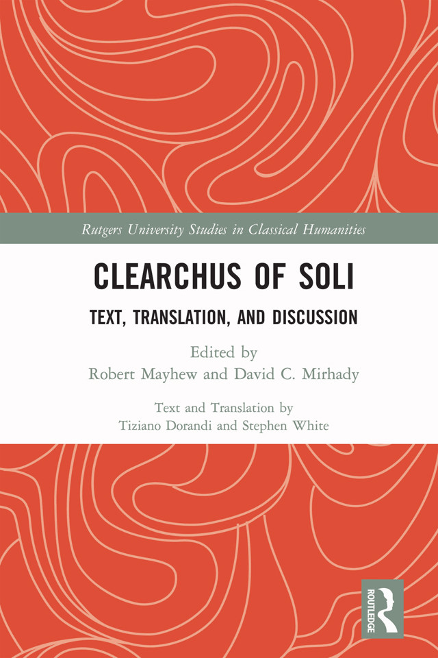 Clearchus Of Solitext Translation And Discussion Tiziano Dorandi Stephen White Robert Mayhew David C Mirhady