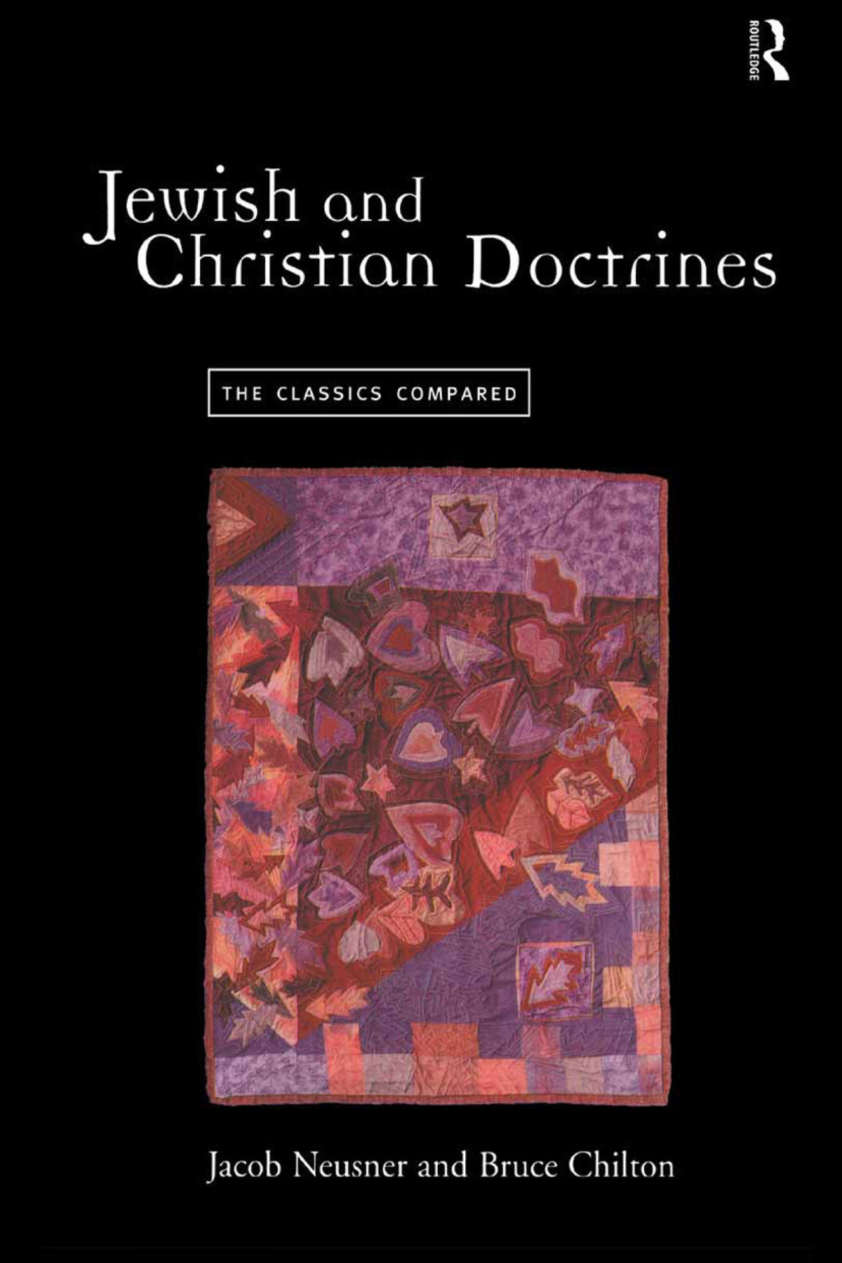 Jewish And Christian Doctrines The Classics Compared Jacob Neusner Bruce Chilton