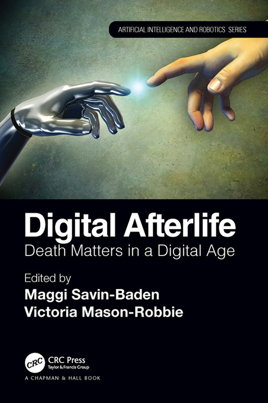 Digital Afterlife Death Matters In A Digital Age Maggi Savinbaden Victoria Masonrobbie