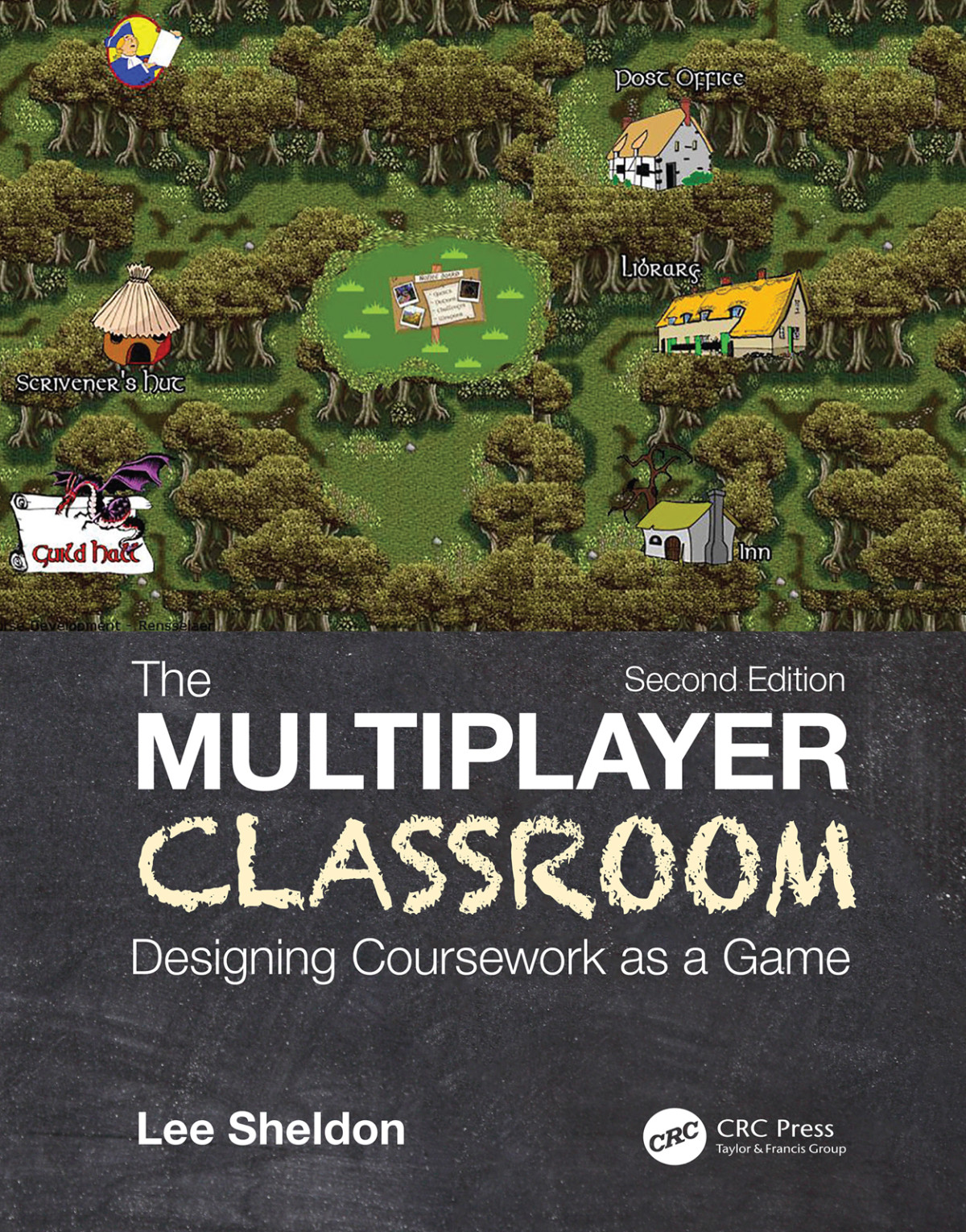 The Multiplayer Classroom Designing Coursework As A Game Lee Sheldon