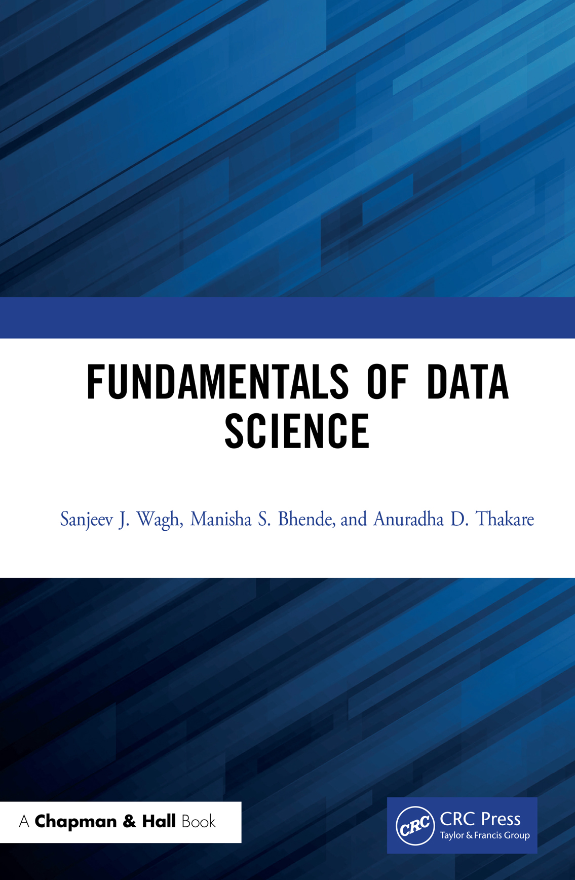 Fundamentals Of Data Science Sanjeev J Wagh Manisha S Bhende Anuradha D Thakare