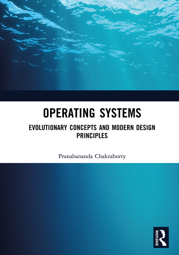 Operating Systems Evolutionary Concepts And Modern Design Principles Pranabananda Chakraborty