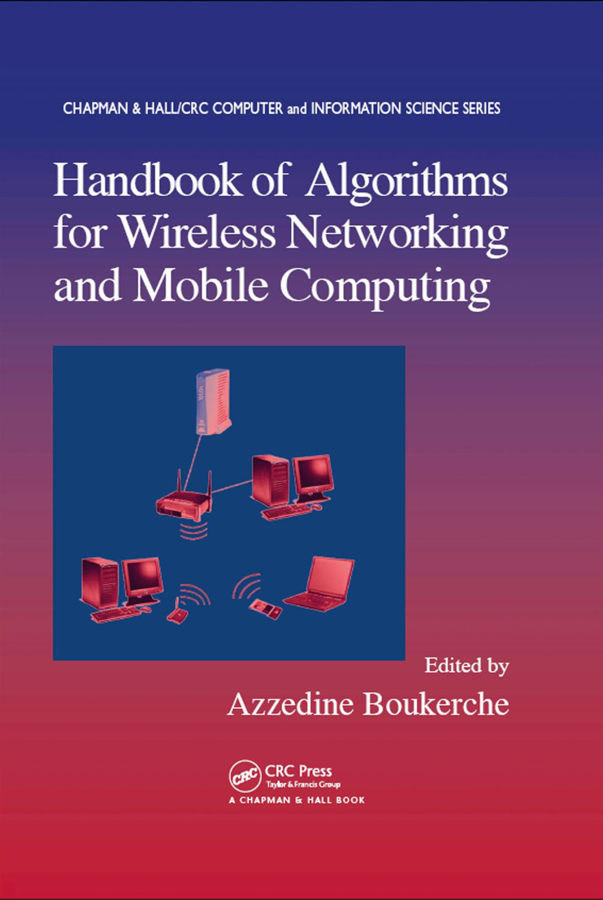 Handbook Of Algorithms For Wireless Networking And Mobile Computing Azzedine Boukerche