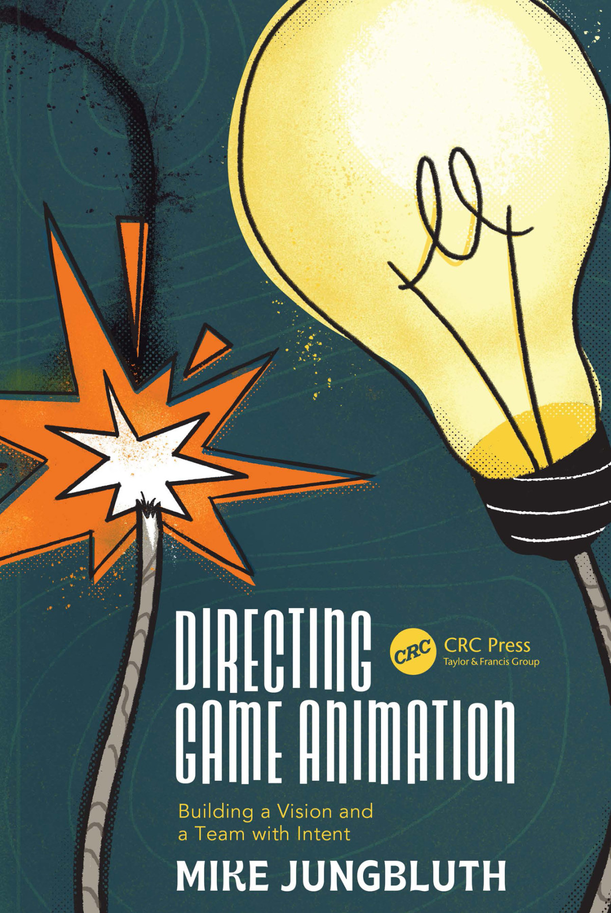 Directing Game Animation Building A Vision And A Team With Intent Mike Jungbluth