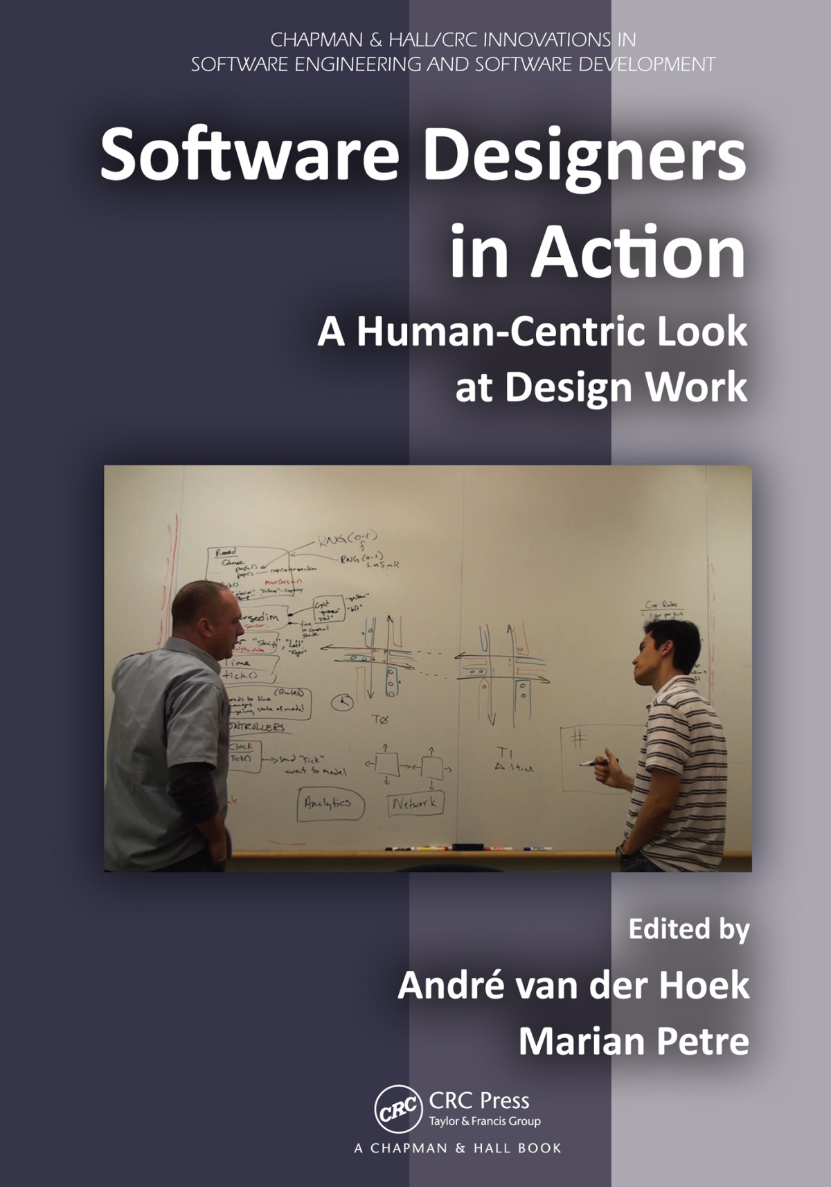 Software Designers In Action A Humancentric Look At Design Work André Van Der Hoek Marian Petre