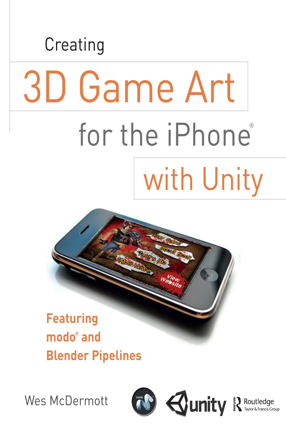 Creating 3d Game Art For The Iphone With Unity Featuring Modo And Blender Pipelines Wes Mcdermott
