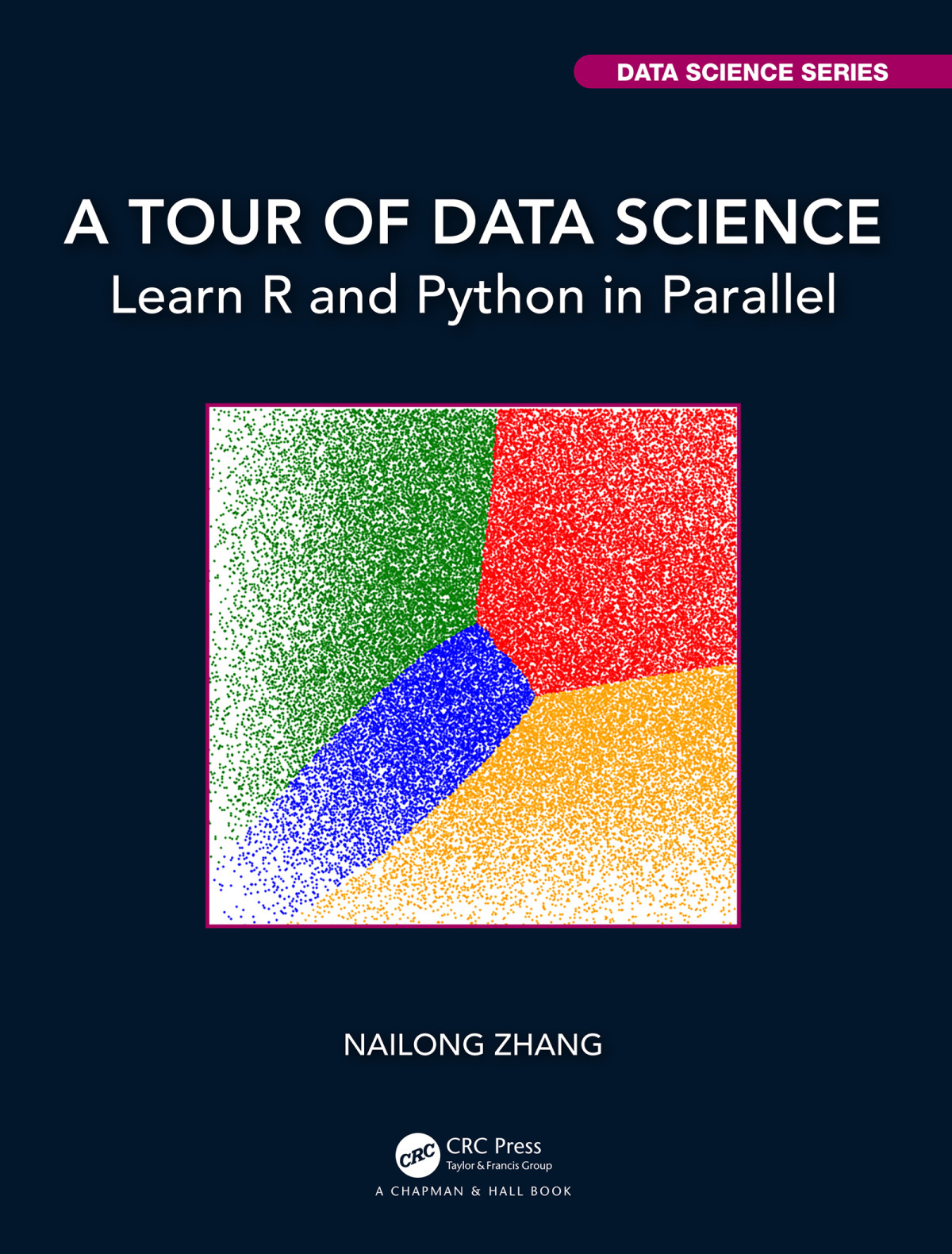 A Tour Of Data Science Learn R And Python In Parallel Nailong Zhang