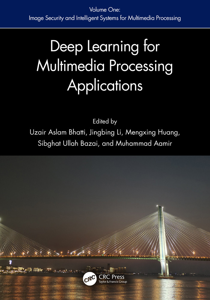Deep Learning For Multimedia Processing Applications Volume One Image Security And Intelligent Systems For Multimedia Processing Bhatti