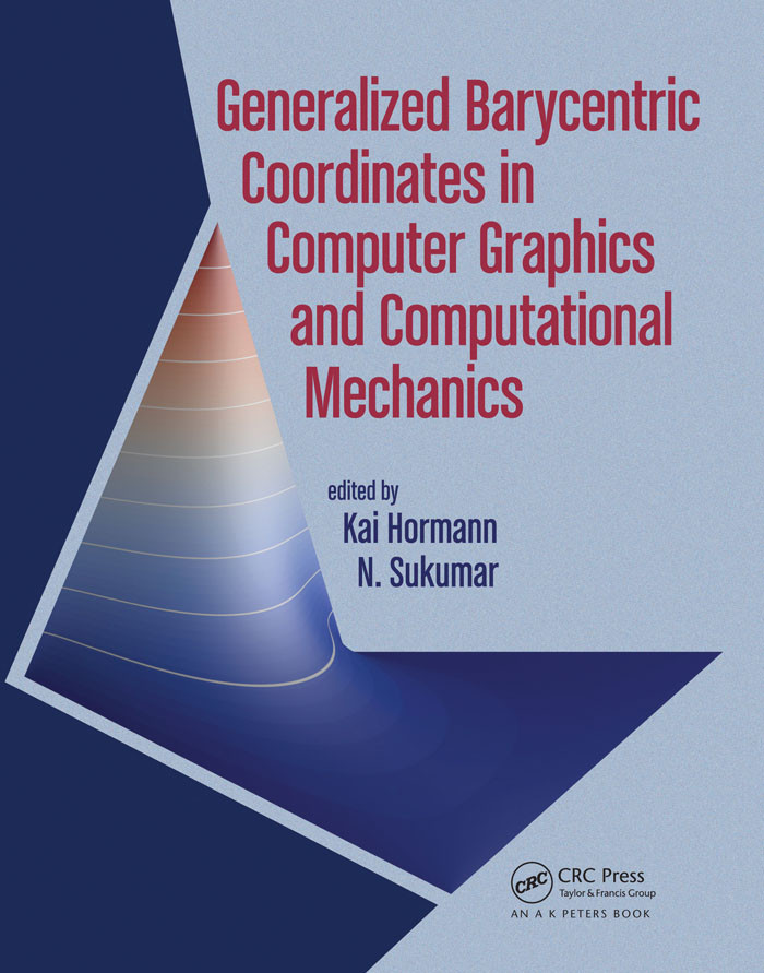 Generalized Barycentric Coordinates In Computer Graphics And Computational Mechanics Kai Hormann And N Sukumar