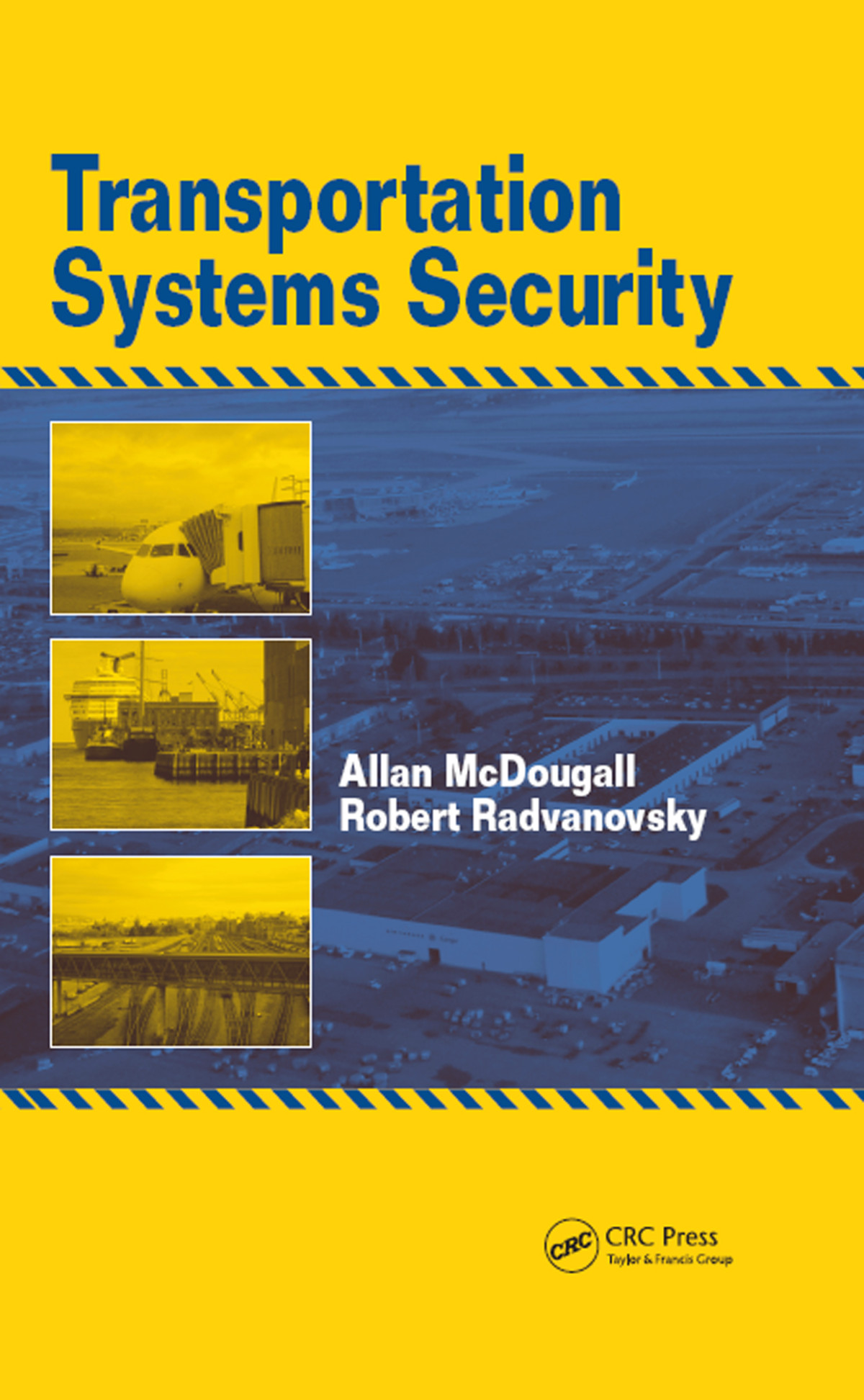 Transportation Systems Security Allan Mcdougall Robert Radvanovsky