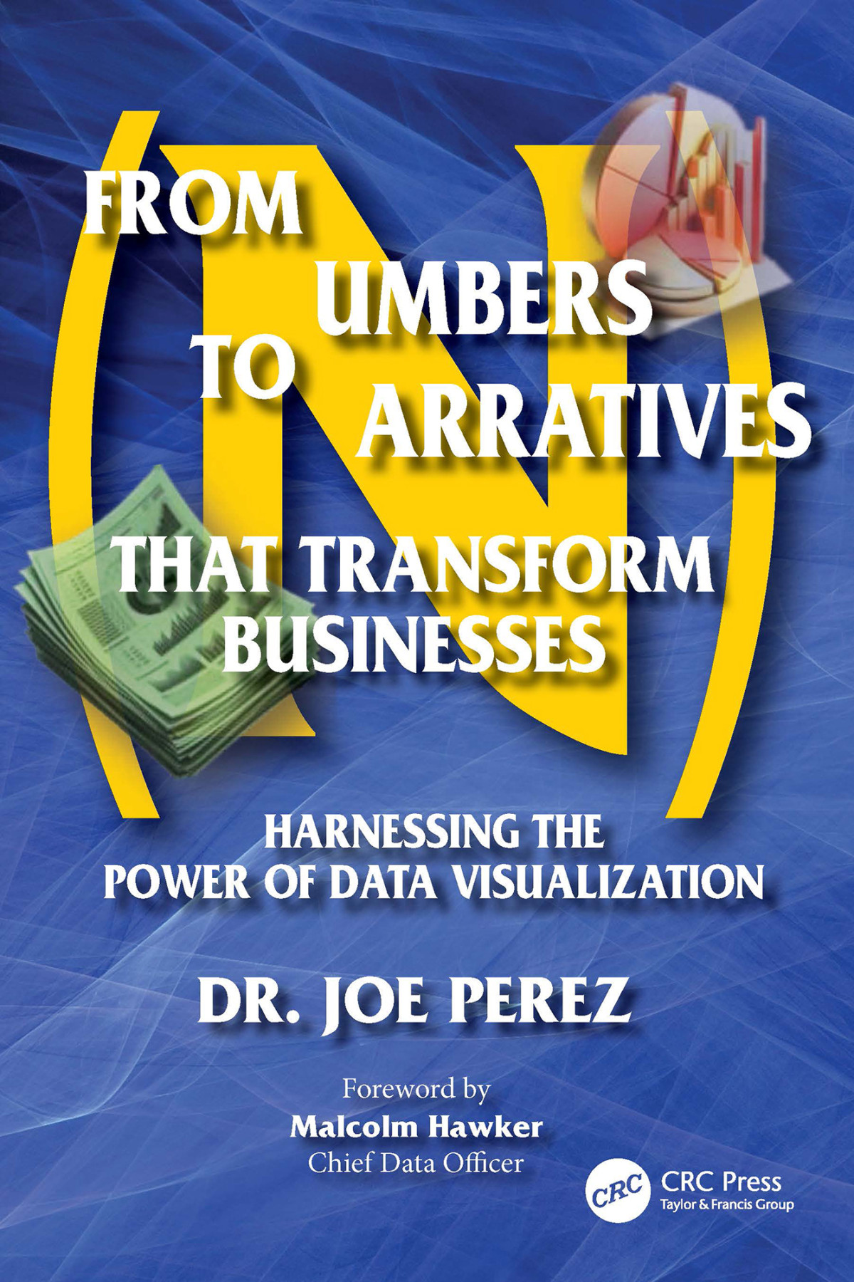 From Numbers To Narratives That Transform Businesses Harnessing The Power Of Data Visualization Perez