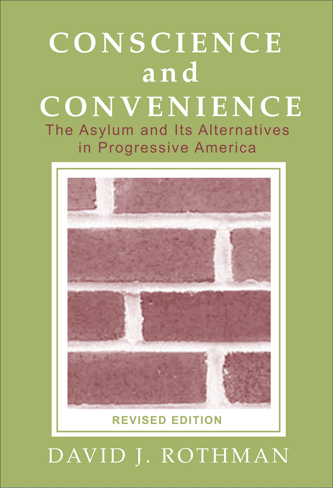 Conscience And Convenience David J Rothman