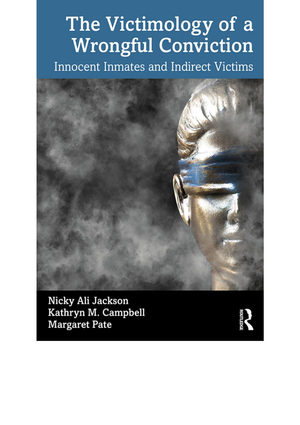 The Victimology Of A Wrongful Conviction Innocent Inmates And Indirect Victims First Edition Unknown