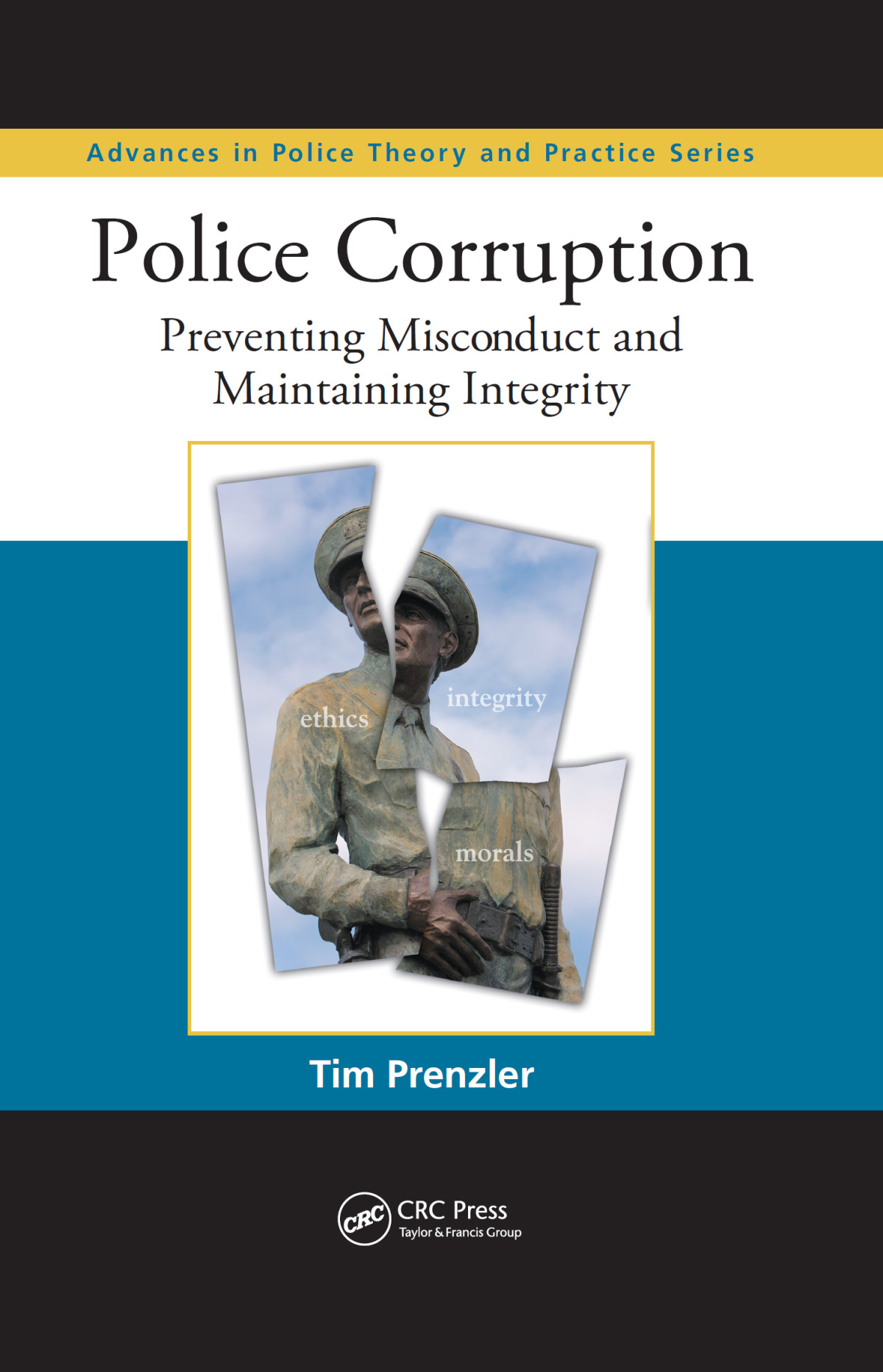 Police Corruption Preventing Misconduct And Maintaining Integrity Tim Prenzler