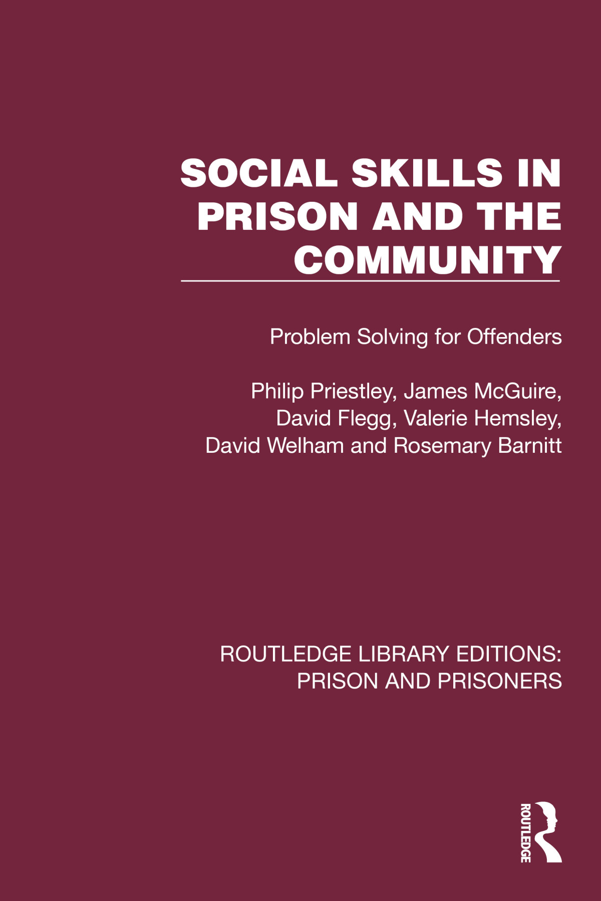 Social Skills In Prison And The Community Problem Solving For Offenders Philip Priestley