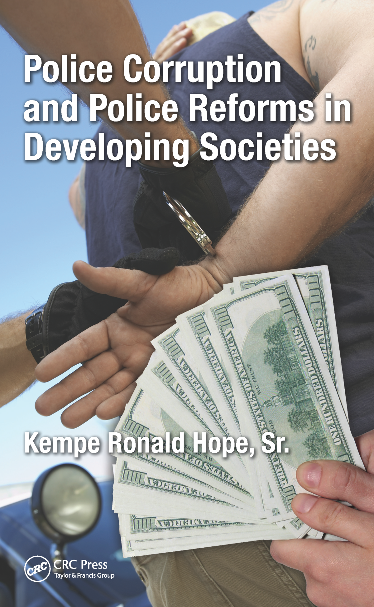 Police Corruption And Police Reforms In Developing Societies Kempe Ronald Hope