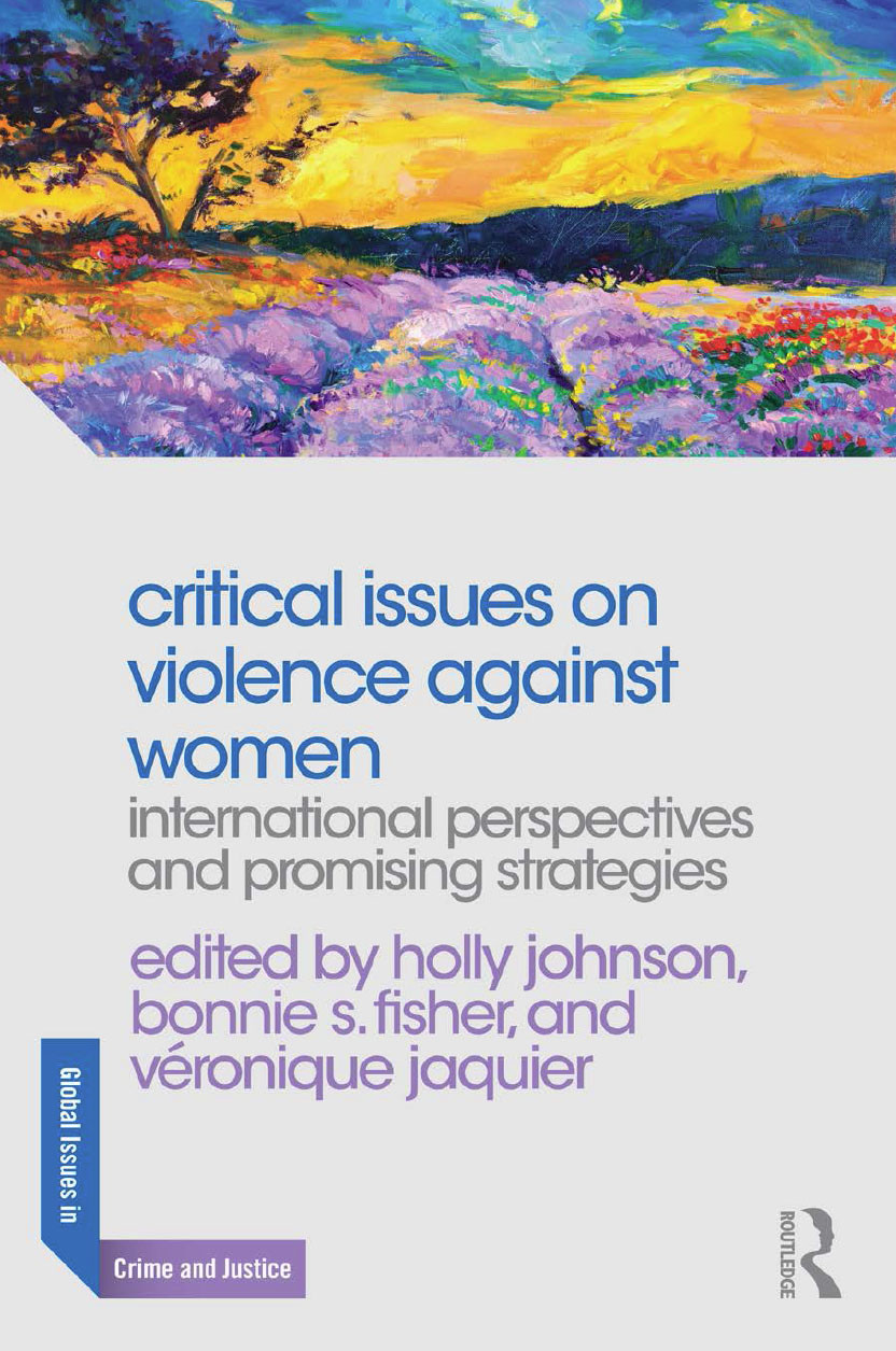 Critical Issues On Violence Against Women Holly Johnson Bonnie S Fisher