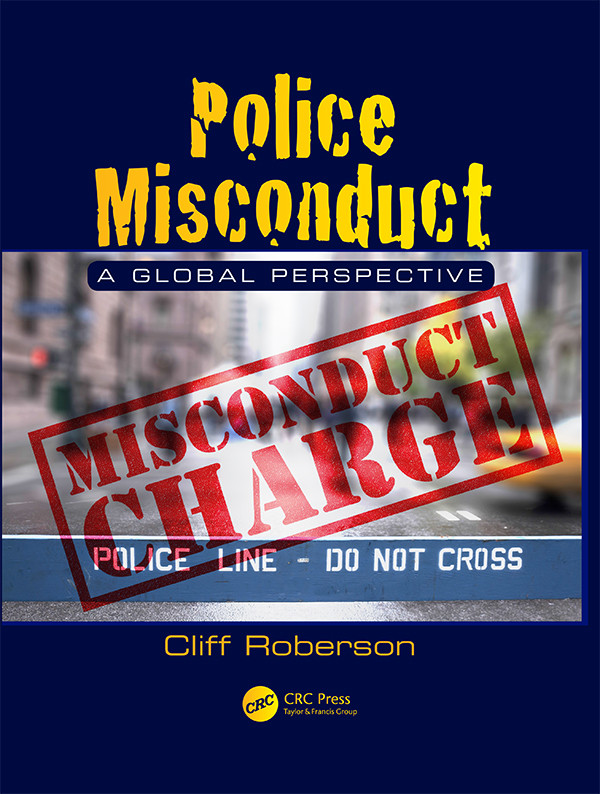 Police Misconduct A Global Perspective Cliff Roberson