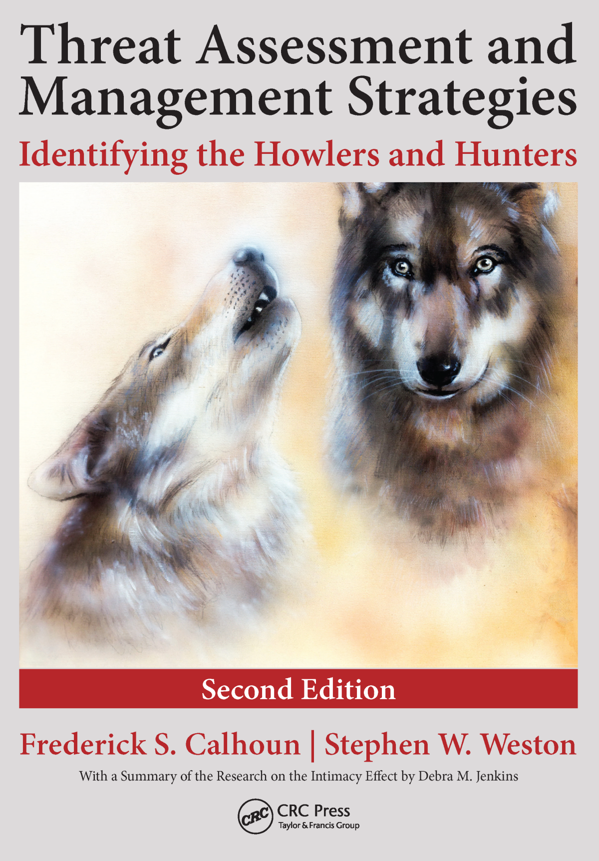 Threat Assessment And Management Strategies Identifying The Howlers And Hunters Second Edition Frederick S Calhoun Stephen W Weston