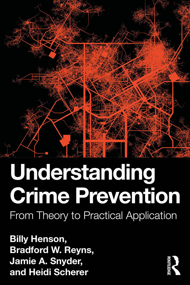 Understanding Crime Preventionfrom Theory To Practical Application Bradford W Reyns Billy Henson Jamie A Snyder Heidi Scherer