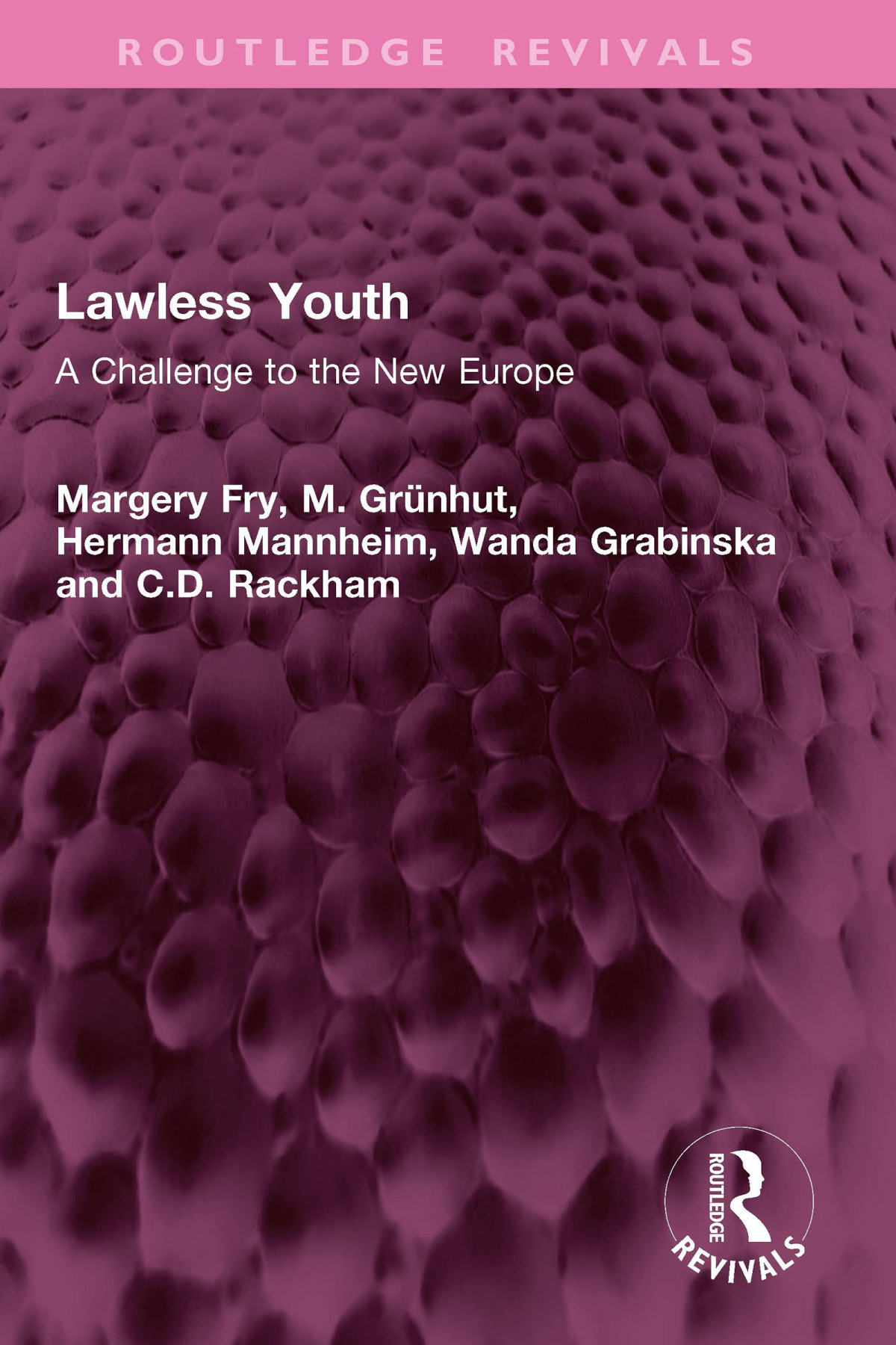 Lawless Youth A Challenge To The New Europe A Policy For The Juvenile Courts Prepared By The International Committee Of The Howard League For Penal Reform 19421945 Unknown