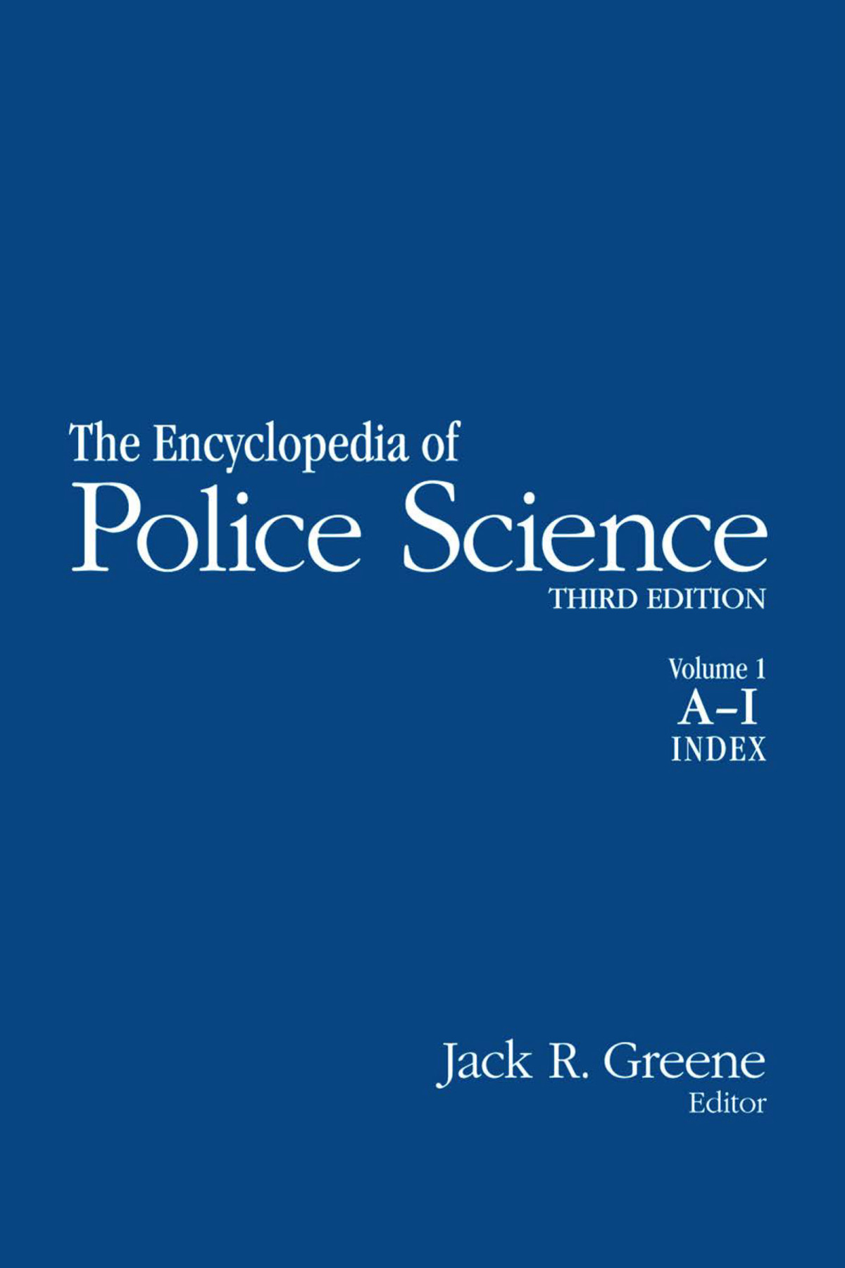 The Encyclopedia Of Police Science Jack R Greene