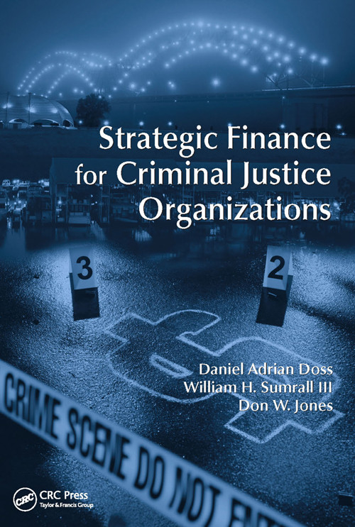 Strategic Finance For Criminal Justice Organizations Daniel Adrian Doss