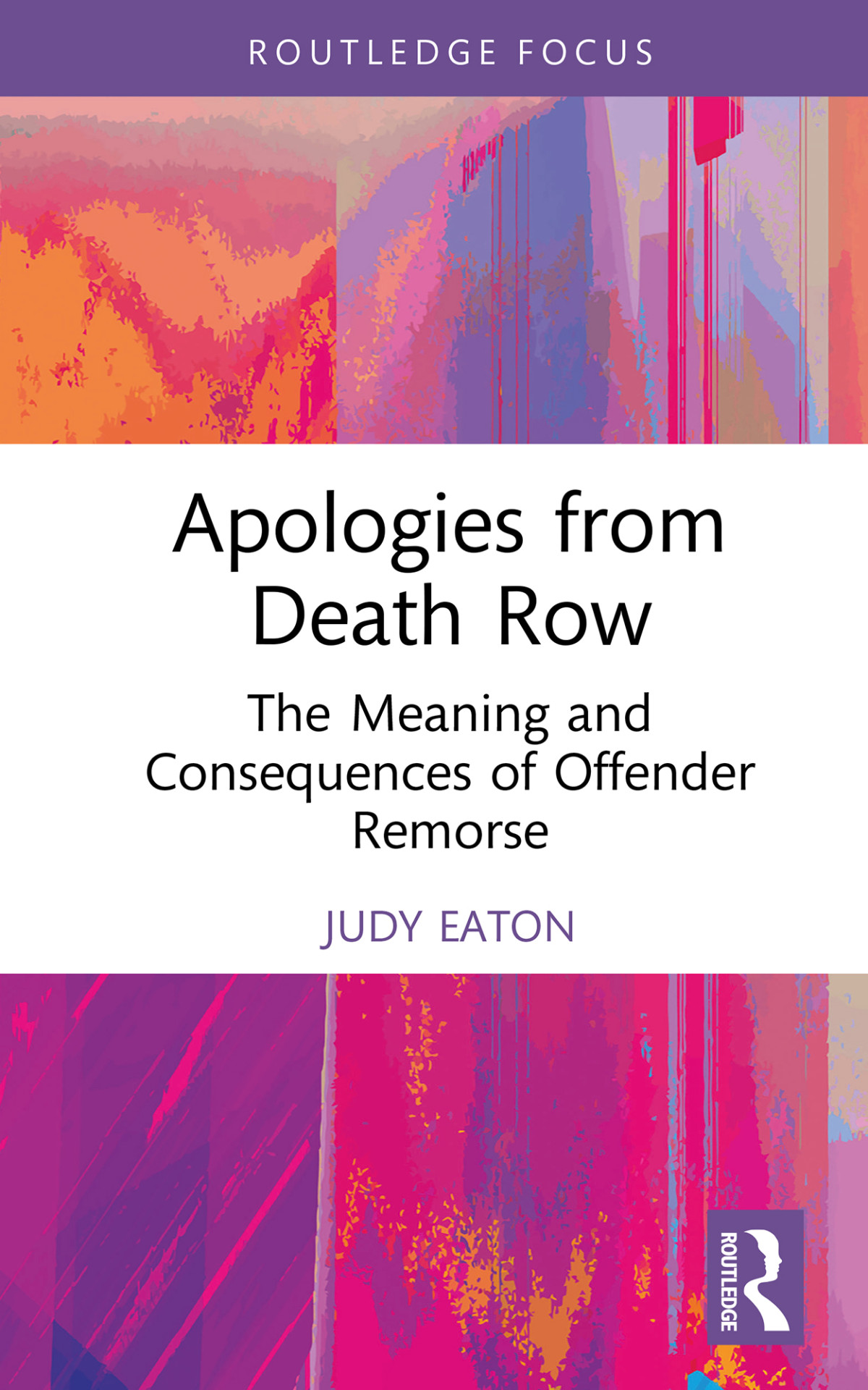 Apologies From Death Row The Meaning And Consequences Of Offender Remorse Eaton