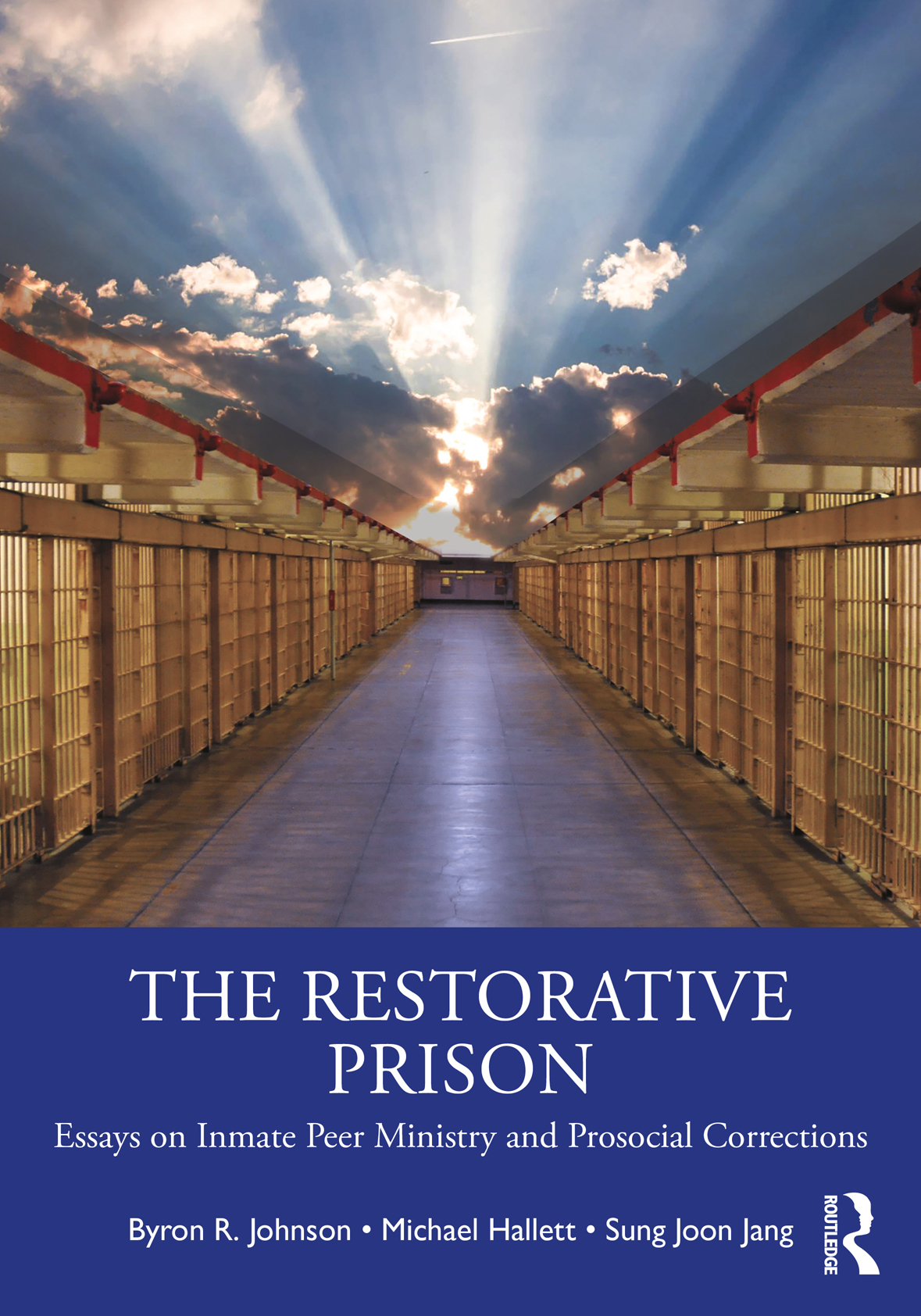The Restorative Prison Essays On Inmate Peer Ministry And Prosocial Corrections Byron R Johnson Michael Hallett Sung Joon Jang