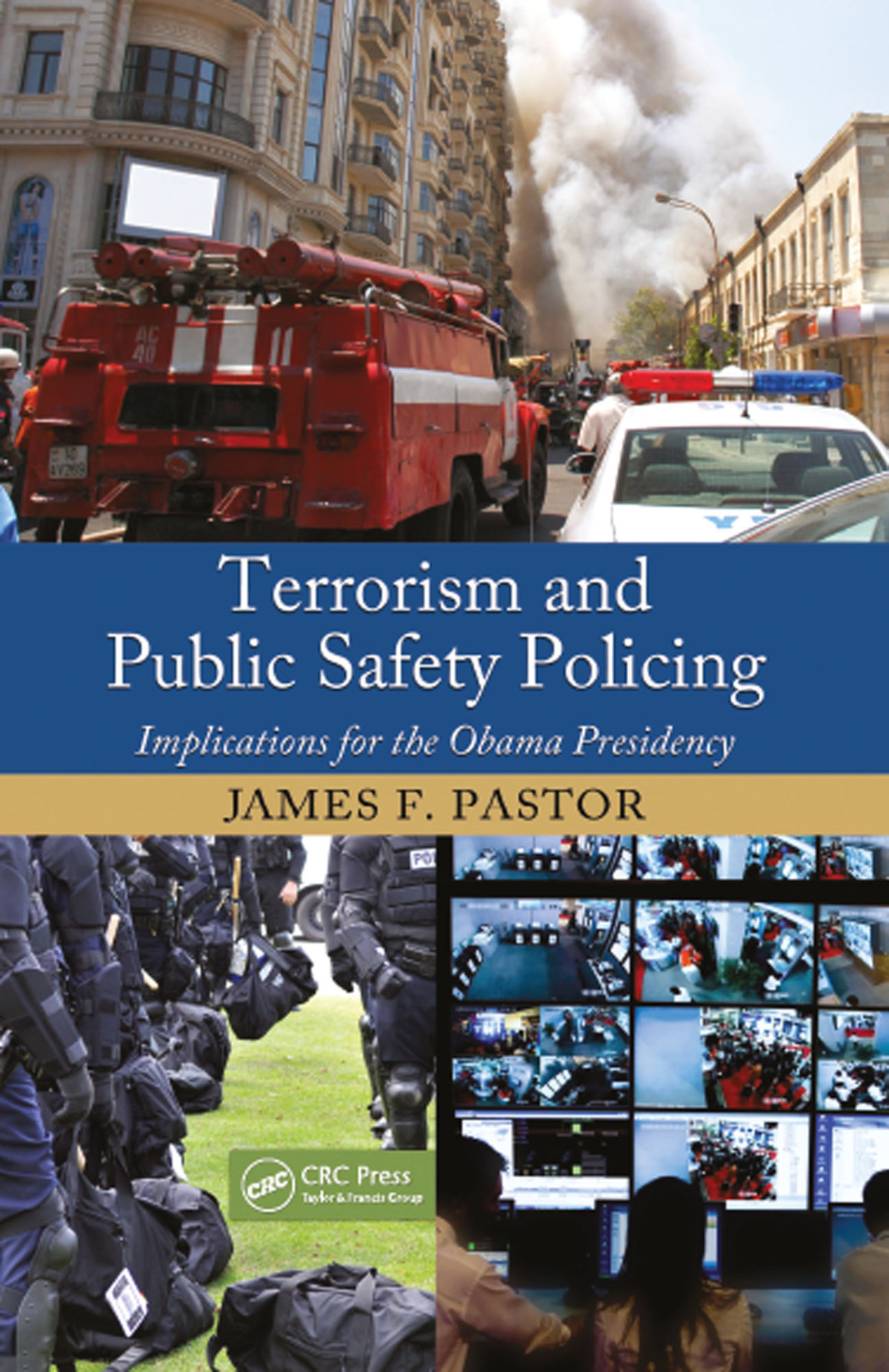 Terrorism And Public Safety Policing Implications For The Obama Presidency James F Pastor