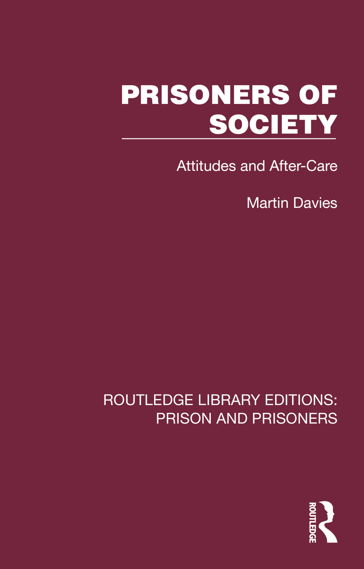 Prisoners Of Society Attitudes And Aftercare Martin Davies