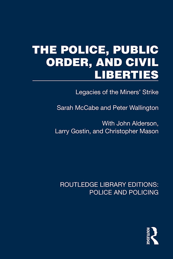 The Police Public Order And Civil Liberties Legacies Of The Miners Strike Mccabe