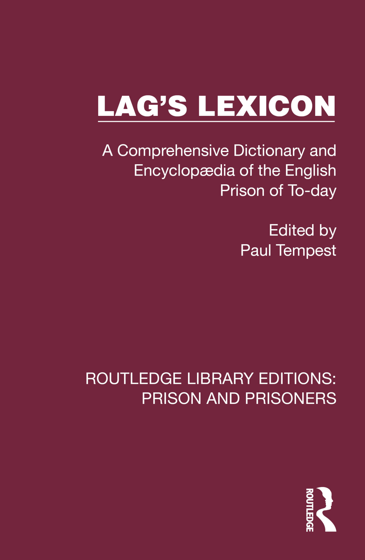 Lags Lexicon A Comprehensive Dictionary And Encyclopædia Of The English Prison Of Today Unknown