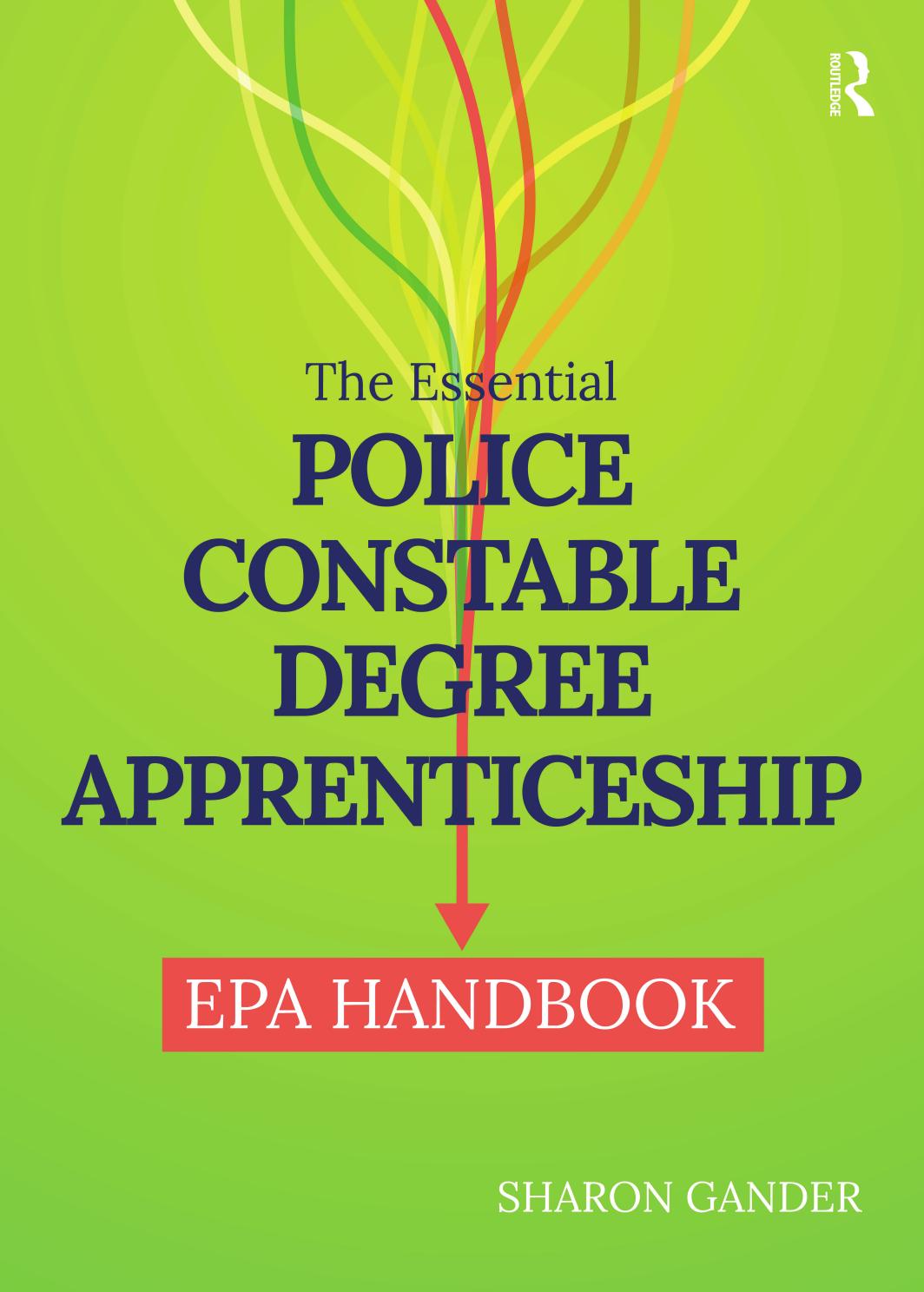 The Essential Police Constable Degree Apprenticeship Epa Handbook Sharon Gander